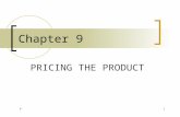 9-1 Chapter 9 PRICING THE PRODUCT. 9-2 Meaning of pricing from the perspective of the buyer, seller and society Seller’s objectives in making pricing.