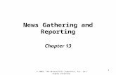 1 News Gathering and Reporting Chapter 13 © 2009, The McGraw-Hill Companies, Inc. All rights reserved.