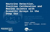 Neutrino Detection, Position Calibration and Marine Science with Acoustic Arrays in the Deep Sea Robert Lahmann VLVnT 2011, Erlangen, 14-Oct-2011.