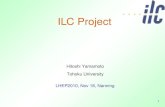 ILC Project LHEP2010, Nov 18, Nanning Hitoshi Yamamoto Tohoku University 1.