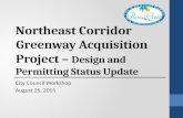 Northeast Corridor Greenway Acquisition Project – Design and Permitting Status Update City Council Workshop August 25, 2015.