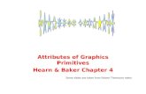 Attributes of Graphics Primitives Hearn & Baker Chapter 4 Some slides are taken from Robert Thomsons notes.