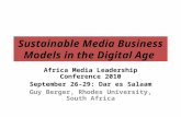 Sustainable Media Business Models in the Digital Age Africa Media Leadership Conference 2010 September 26-29: Dar es Salaam Guy Berger, Rhodes University,