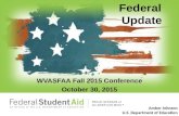 WVASFAA Fall 2015 Conference October 30, 2015 Federal Update Amber Johnson U.S. Department of Education.