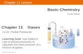 © 2014 Pearson Education, Inc. Chapter 11 Gases 11.10 Partial Pressures Learning Goal Use Dalton’s Law of partial pressures to calculate the total pressure.