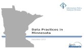 Data Practices in Minnesota December 2015. Outline for this presentation Minnesota data practices laws Classification of government data Government entity.