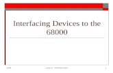 9/20/6Lecture 12 - Interfacing Devices1 Interfacing Devices to the 68000.