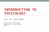 INTRODUCTION TO TOXICOLOGY Prof. Dr. Şahan SAYGI NEU Faculty of Pharmacy Department of Toxicology 2015.