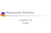 Advanced Physics Chapter 10 Fluids. Chapter 10 Fluids 10.1 Density and Specific Gravity 10.2 Pressure in Fluids 10.3 Atmospheric and Gauge Pressure 10.4.