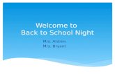 Welcome to Back to School Night Mrs. Antrim Mrs. Bryant.