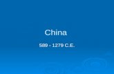 China 589 - 1279 C.E.. Sui Dynasty  Han Dynasty collapsed (220 C.E)  Yang Jian unified China Sui dynasty Sui dynasty (589 – 618 C.E) (589 – 618 C.E)