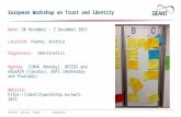 Networks ∙ Services ∙ People  1 European Workshop on Trust and Identity Date: 30 November – 3 December 2015 Location: Vienna, Austria Organisers:
