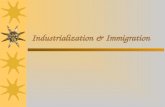 Industrialization & Immigration. Definition  Immigrant: A person who comes to another country for the purpose of living there.