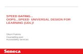 SPEED DATING... OOPS...SPEED UNIVERSAL DESIGN FOR LEARNING (UDL)! Sherri Parkins Counselling and Accessibility Services.