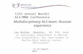Multidisciplinary ALS team: Russian experience Lev Brylev, (Russia), MD, PhD, Head of neurologic department in Moscow city hospital#12, ALS Team leader.