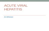 ACUTE VIRAL HEPATITIS Dr.Akhavan. Clinical Manifestations The clinical manifestations of acute viral hepatitis are similar among the five hepatitis viruses.