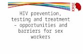 HIV prevention, testing and treatment – opportunities and barriers for sex workers.