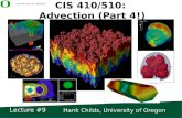 Hank Childs, University of Oregon Lecture #9 CIS 410/510: Advection (Part 4!)