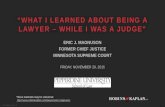 © 2015 ROBINS KAPLAN LLP 1 “WHAT I LEARNED ABOUT BEING A LAWYER – WHILE I WAS A JUDGE” ERIC J. MAGNUSON FORMER CHIEF JUSTICE MINNESOTA SUPREME COURT FRIDAY,