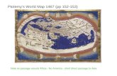 Ptolemy’s World Map 1467 (pp 152-153) Note no passage around Africa - No America - short direct passage to Asia.
