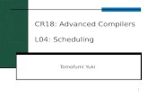 CR18: Advanced Compilers L04: Scheduling Tomofumi Yuki 1.