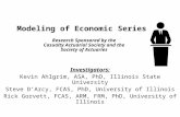 Modeling of Economic Series Research Sponsored by the Casualty Actuarial Society and the Society of Actuaries Investigators: Kevin Ahlgrim, ASA, PhD, Illinois.
