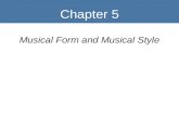 Chapter 5 Musical Form and Musical Style. Key Terms Form Genre Style Repetition Contrast Variation.