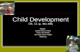 Child Development Ch. 11 (p. 461-486) Music: Sweet Child of Mine Guns and Roses The Kids Aren’t Alright Offspring.