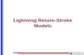 Lightning Return-Stroke Models 1. 1.Introduction and Classification of Models 2.Return-Stroke Speed 3.Engineering Models 4.Equivalency Between the Lumped-Source.