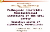 Microbiology, Virology, and Immunology Department Lecturer Ass. Prof.O.V. Pokryshko Pathogenic clostridia. Nonclostridial infections of the oral cavity.