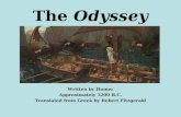 The Odyssey Written by Homer Approximately 1200 B.C. Translated from Greek by Robert Fitzgerald.