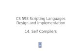 CS 598 Scripting Languages Design and Implementation 14. Self Compilers.