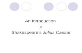 An Introduction to Shakespeare’s Julius Caesar. Tragedy Tragedy is the branch of drama, first developed in Ancient Greece, which deals with sorrowful.