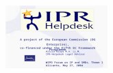 A project of the European Commission (DG Enterprise), co-financed under the Fifth EC Framework Programme Alicia Blaya M.A. LL.M. IPR-Helpdesk Legal Advisor.