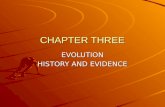 CHAPTER THREE EVOLUTION HISTORY AND EVIDENCE. Pre~Darwinian Theories of Change The idea of evolution did not originate with Charles Darwin.
