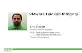 VMware Backup Integrity Eric Siebert vExpert, Author, Blogger Blog: ://vsphere-land.com  Twitter: @ericsiebert.