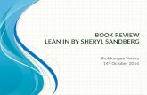 BOOK REVIEW LEAN IN BY SHERYL SANDBERG Shubhangee Verma 14 th October 2014.