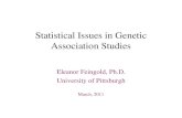 Statistical Issues in Genetic Association Studies Eleanor Feingold, Ph.D. University of Pittsburgh March, 2011.