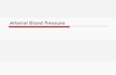 Arterial Blood Pressure. Arterial blood pressure  “Blood pressure” generally refers to arterial blood pressure Definition -  ‘B.P.’ is the lateral pressure.