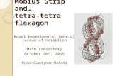 Möbius Strip and… tetra-tetra flexagon Model Experimental General Leceum of Heraklion Math Laboratory October 26 th, 2015 to our Guest from Holland.