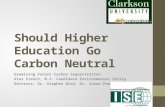 Should Higher Education Go Carbon Neutral Examining Forest Carbon Sequestration Alex French, M.S. Candidate Environmental Policy Advisors: Dr. Stephen.
