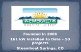 Founded in 2006 161 kW Installed to Date – 50 projects Steamboat Springs, CO.