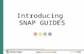 Introducing SNAP GUIDES. Bringing together 2 worlds of experience SNAP Guides are a “Hybrid” Media combining a Magazine and a Directory. Resulting from.