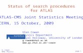 G. Cowan RHUL Physics page 1 Status of search procedures for ATLAS ATLAS-CMS Joint Statistics Meeting CERN, 15 October, 2009 Glen Cowan Physics Department.