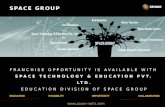 FRANCHISE OPPORTUNITY IS AVAILABLE WITH SPACE TECHNOLOGY & EDUCATION PVT. LTD. EDUCATION DIVISION OF SPACE GROUP SPACE GROUP INNOVATION POSSIBILITY OPPORTUNITY.