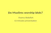 Do Muslims worship idols? Osama Abdallah 13 minutes presentation.