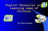 Digital Resources and Learning need of Children By Gina Annison.