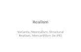 Realism Variants: Neorealism, Structural Realism, Mercantilism (in IPE)