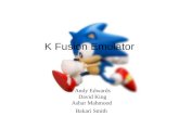 K Fusion Emulator Andy Edwards David King Ashar Mahmood Bakari Smith.