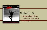 Module 8 Organization Structure and Design. Module 8 What is organizing as a managerial responsibility? What are the most common types of organization.